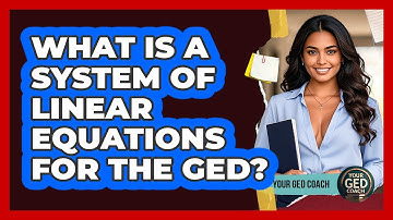 What Is A System Of Linear Equations For The GED? - Your GED Coach