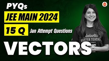 JEE Mains 2024 PYQs | Vectors| Maths | Namrata Ma