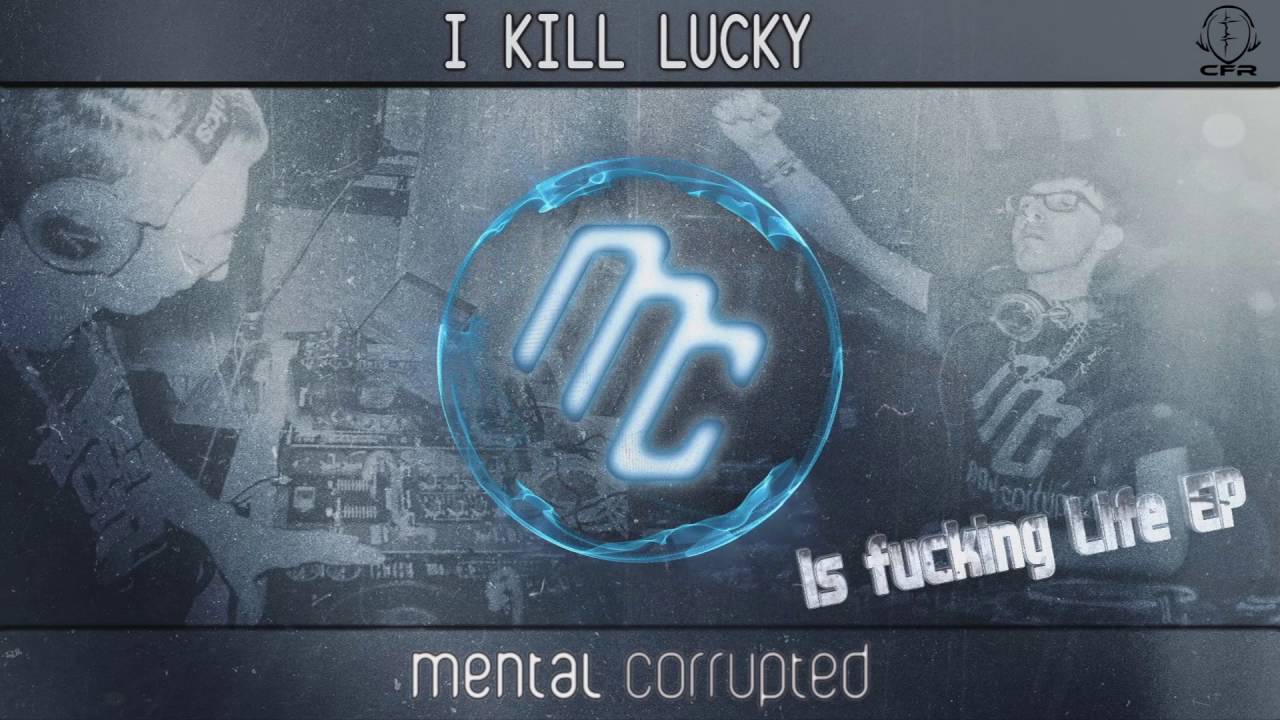 Mental Corrupted - I Kill Lucky (Original Mix) (CFR025) PREVIEW