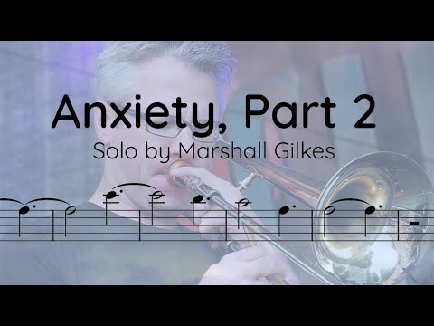 Marshall Gilkes - Trombone Solo Transcription (Anxiety, Part 2)