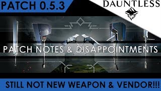 Dauntless - Patch 0.5.3 Changes, Disappointments & Updates