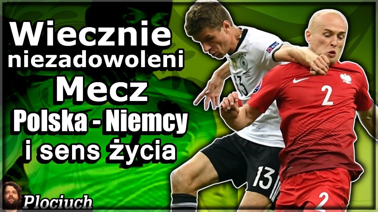 Plociuch #387 - Wiecznie niezadowoleni, mecz Polska Niemcy i sens życia. szczęście filozofia