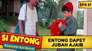 Entong Dapet Jubah Ajaib – Si Entong Abunawas Dari Betawi Eps 87 Part 1