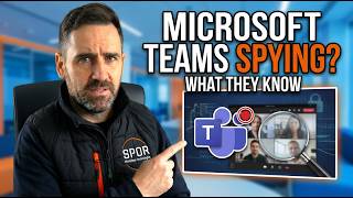 Is Microsoft Teams Spying On You?