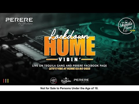 TequilaGang LIVE Presents Perere LockdownHomeVibin With Maze Claude And Thabo Phalatse