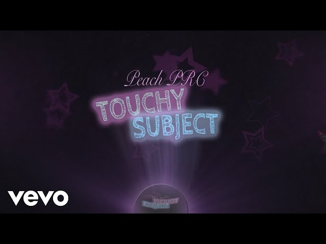 Peach PRC - Touchy Subject (Official Lyric Video) class=