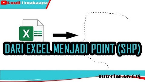 Cara input data lapangan format Excel ke Arcgis