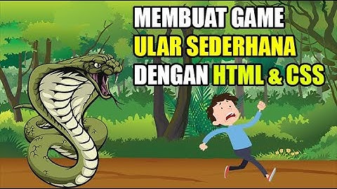 TUTORIAL MEMBUAT GAME ULAR SEDERHANA HTML