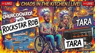 🔥 CHAOS IN THE KITCHEN | Overcooked! 2 with RockStarRob & Tara LIVE