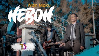 Heboh - Wan Maku (Official Music Video)