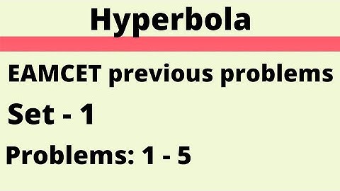 Hyperbola | EAMCET previous problems | Set-1 | Problems: 1 - 5 @EAG