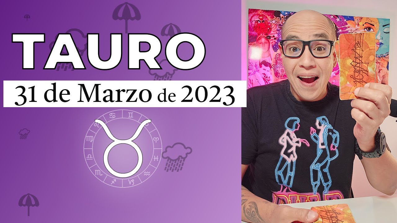 TAURO | Horóscopo de hoy 31 de Marzo 2023 - YouTube