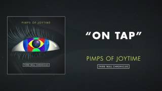 Video thumbnail of "Pimps of Joytime - On Tap"