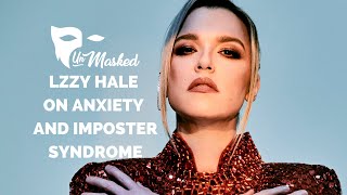 LZZY HALE on Anxiety and Imposter Syndrome | Unmasked
