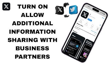 How To Turn On Allow Additional Information Sharing With Business Partners On X Twitter App
