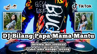DJ REMIX BILANG PAPA MAMA MANTU x PIPIPIP CALON MANTU - VIRAL TIKTOK TERBARU FULL BASS 2K21