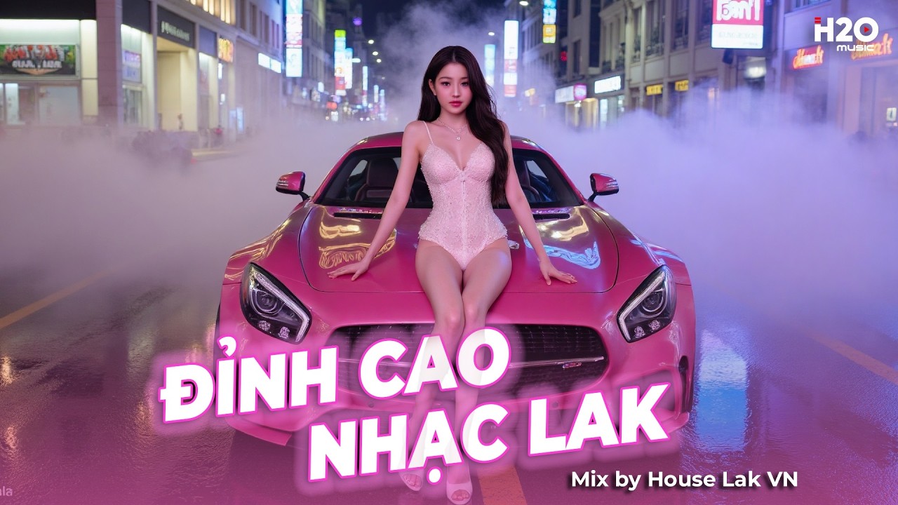 Đỉnh Cao Nhạc Lak - Nhạc Trẻ Remix -  Mixset Nhạc Tủ House Lak & Deep House Cực Xịn 2025