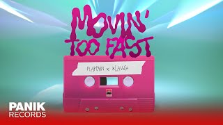 Playmen & Klavdia - Movin' Too Fast - Official Lyric Video