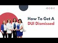 How to Get a DUI Dismissed