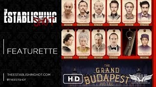 The Establishing Shot The Grand Budapest Hotel Introducing The Characters Featurette - 7 March 2014