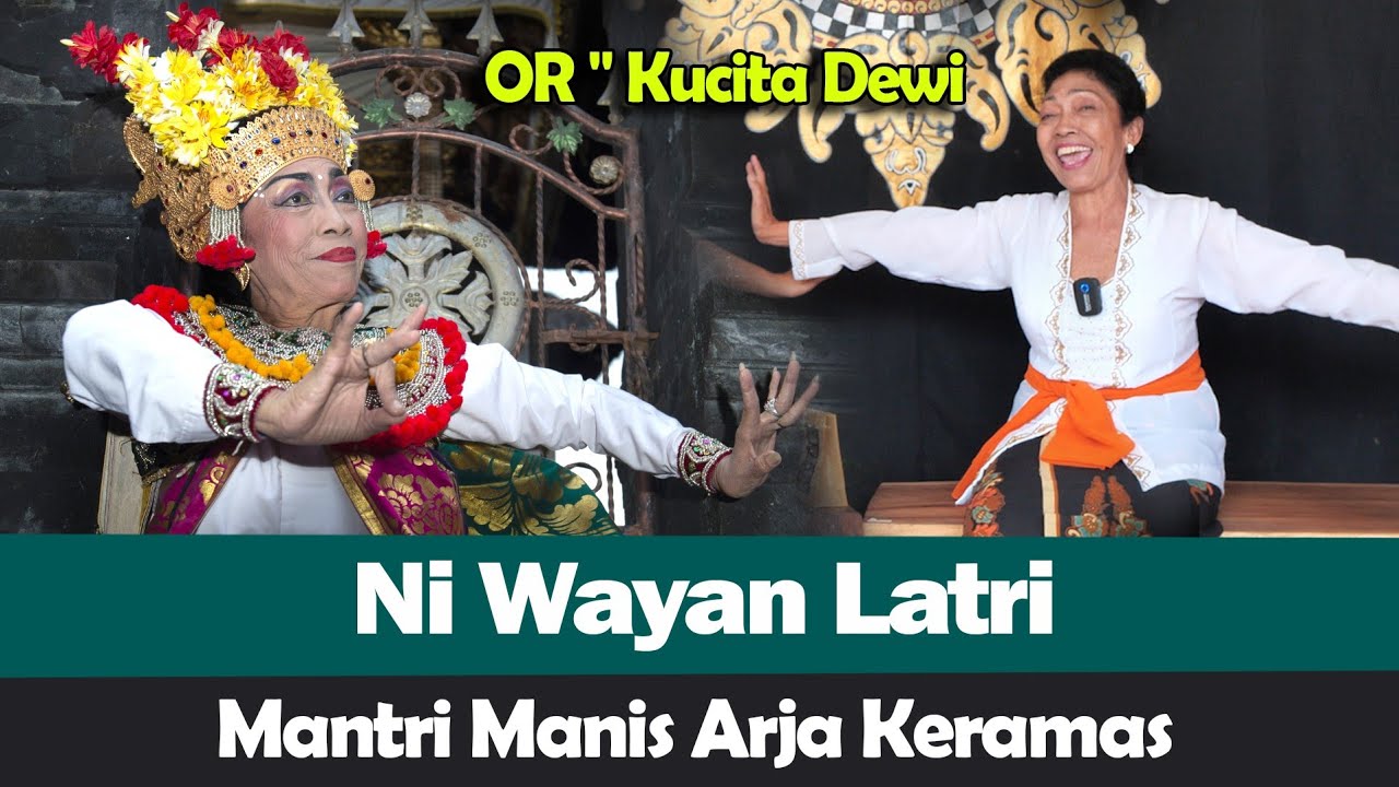 OR - Kucita Dewi STI Bali - Ni Wayan Latri - Mantri Manis Arja Keramas - Dug Byor
