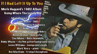 Merle Haggard  -  If I Had Left It Up To You (1982)