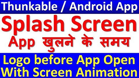 How to create splash screen in Android / Show Logo while App open (Thunkable App tutorial in Hindi)