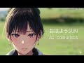 【Suno AI】おはようSUN / colourists (AIセルフカバー/Original Song)