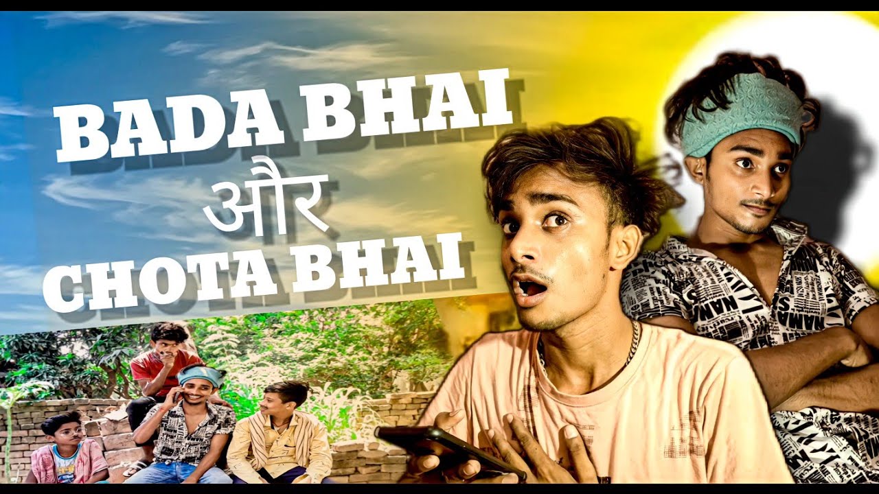 BADA BHAI AND CHHOTA BHAI  @StarBhaiyaRakesh