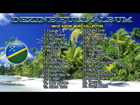 DEZINE FULL ALBUM   SOLOMON ISLANDS MUSIC TERBARUIsack Kocop Music Collection