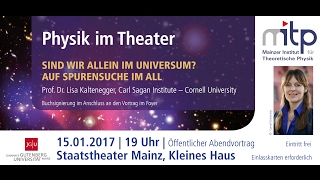 PHYSIK IM THEATER: Sind wir allein im Universum? Auf Spurensuche im All (15.01.2017)