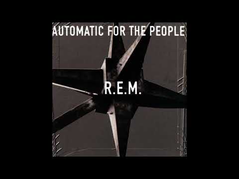 R.E.M. - Automatic For The People HD (Full Album)