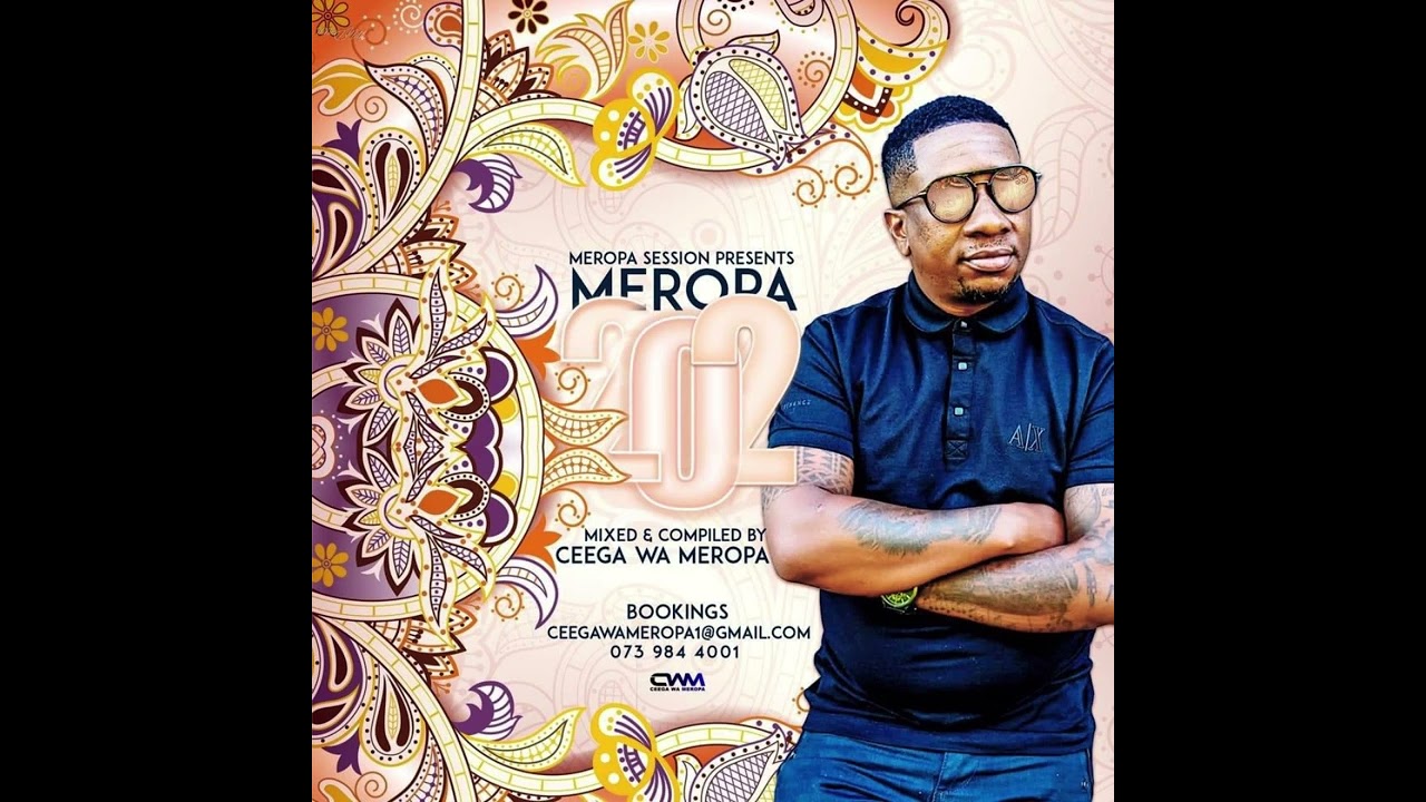 Ceega Wa Meropa - Meropa 202 (Birthday Mix) 🔥🦾🕴🏿