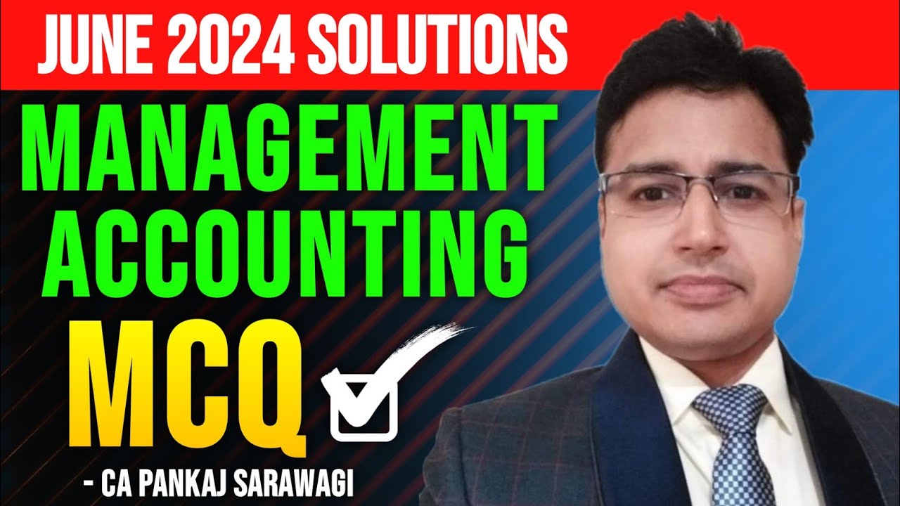 MANAGEMENT ACCOUNTING MCQ SOLUTIONS | JUNE 2024 PAPER | CMA INTER | CA ...