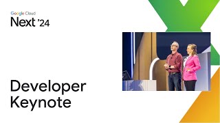 Google Cloud Next '24 Developer Keynote