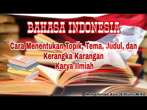 Topik, Tema, Judul, dan Kerangka Karangan - Materi Bahasa Indonesia Kelas XI