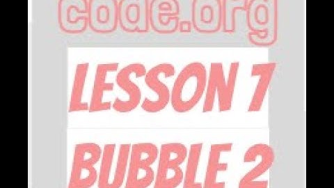 code.org Lesson 7 Bubble 2