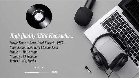 Raja Raja Chozhan Naan- High Quality Remastered 5.1|32Bit Flac Audio| Ilayaraja | Rettai Vaal Kuruvi