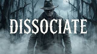 DISSOCIATE Dark Country Southern Gothic