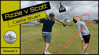 BEST COURSE WE HAVE EVER PLAYED?! | Azzie V Scott | Episode #3 | Castle Stuart Golf Links