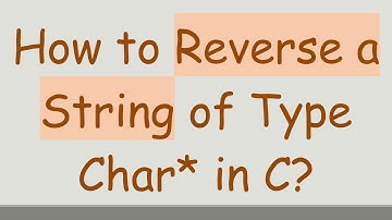 How to Reverse a String of Type Char* in C?
