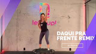 Coreografia Let's Up! - Daqui Pra Frente Remix (Dj Paiva)