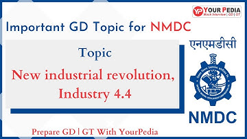 New industrial revolution, Industry 4.4 | GD preparation for PSU | Mock GD for NMDC | YourPedia