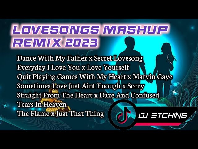 Lovesongs Mashup Remix 2023 | Hugot Sa 2023 | Sana All May Jowa😅 | Dj Etching