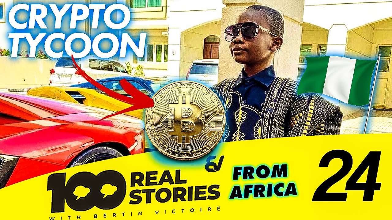 Secret behind Nigerian Bitcoin young millionaire / 100 real stories from  Africa / Bertin Victoire