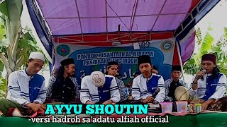 AYYU SHOUTIN VERSI HADROH SA'ADATU ALFIAH OFFICIAL MUSIC HADROH