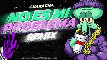 No Es Mi Problema Remix - Dj Roderick x Adictted (GUARACHA ALETEO ZAPATEO)