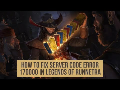 How to fix server code error  170000 in Legends of Runnetra