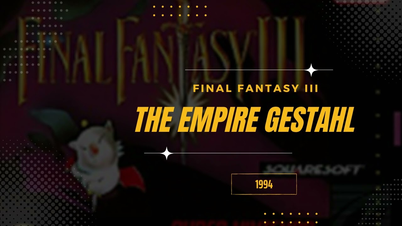 The Empire Gestahl [Extended] - Final Fantasy VI (USA III)