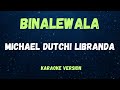 Binalewala  michael dutchi libranda   karaoke version 